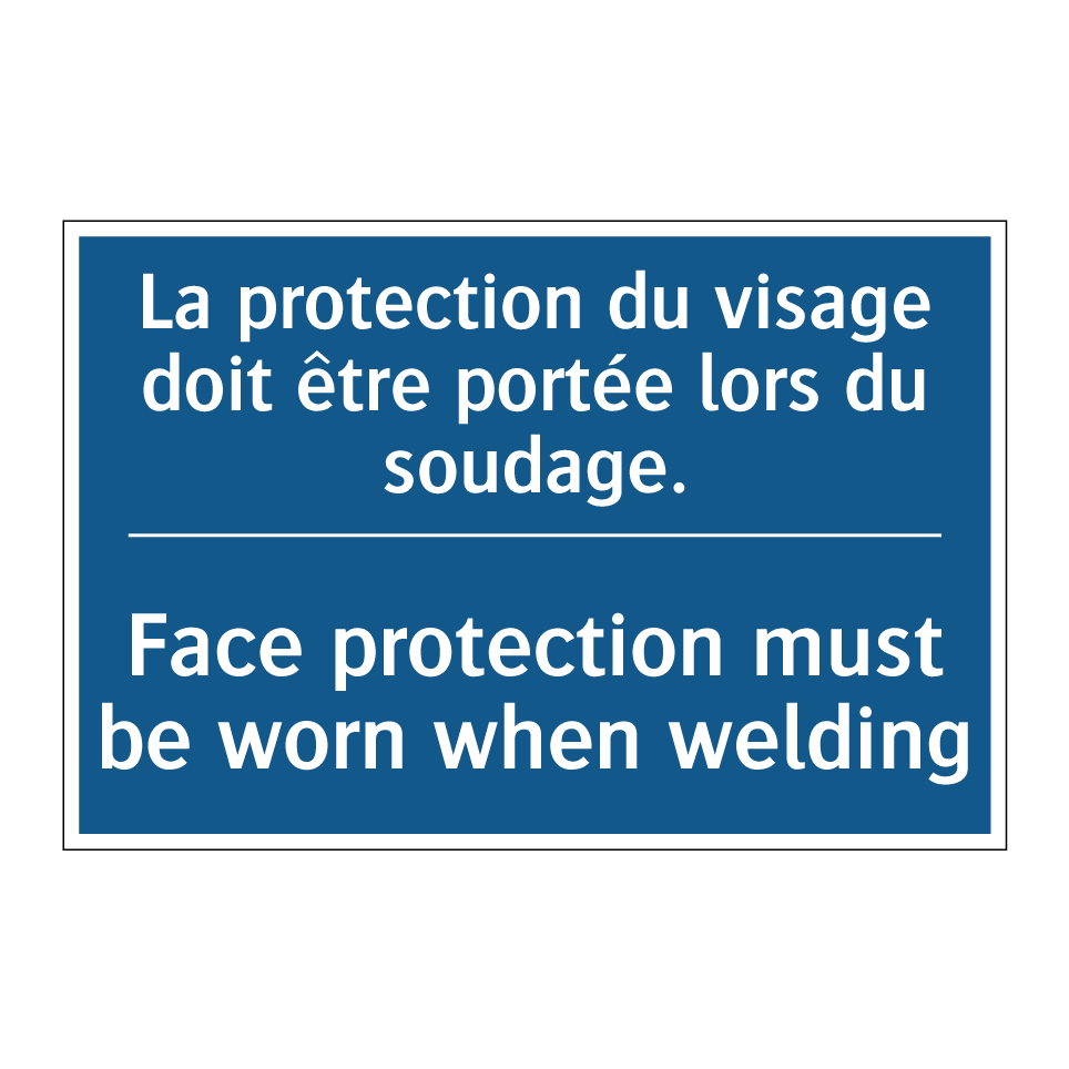 La protection du visage doit être /.../ - Face protection must be worn when /.../