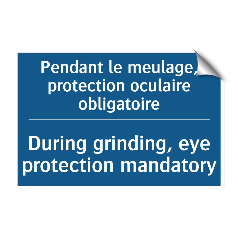 Pendant le meulage, protection /.../ - During grinding, eye protection /.../