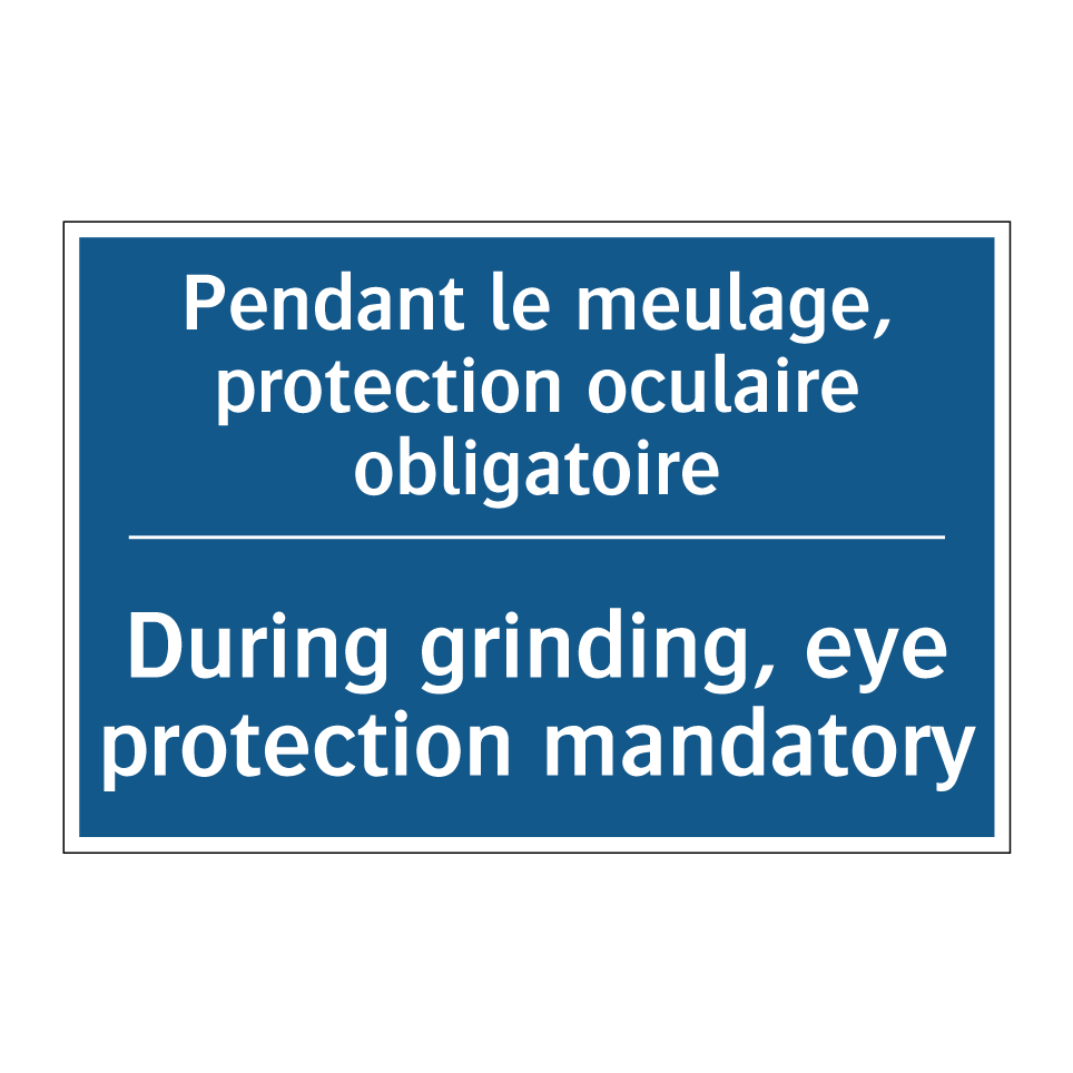 Pendant le meulage, protection /.../ - During grinding, eye protection /.../