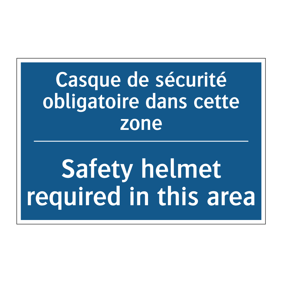 Casque de sécurité obligatoire /.../ - Safety helmet required in this /.../