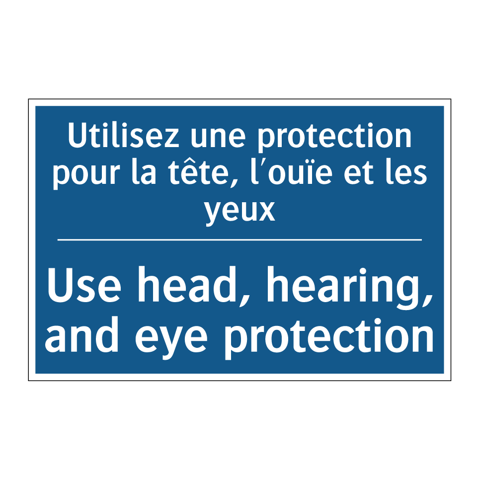 Utilisez une protection pour la /.../ - Use head, hearing, and eye protection /.../