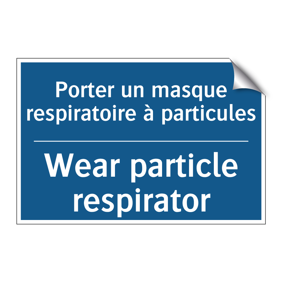 Porter un masque respiratoire /.../ - Wear particle respirator