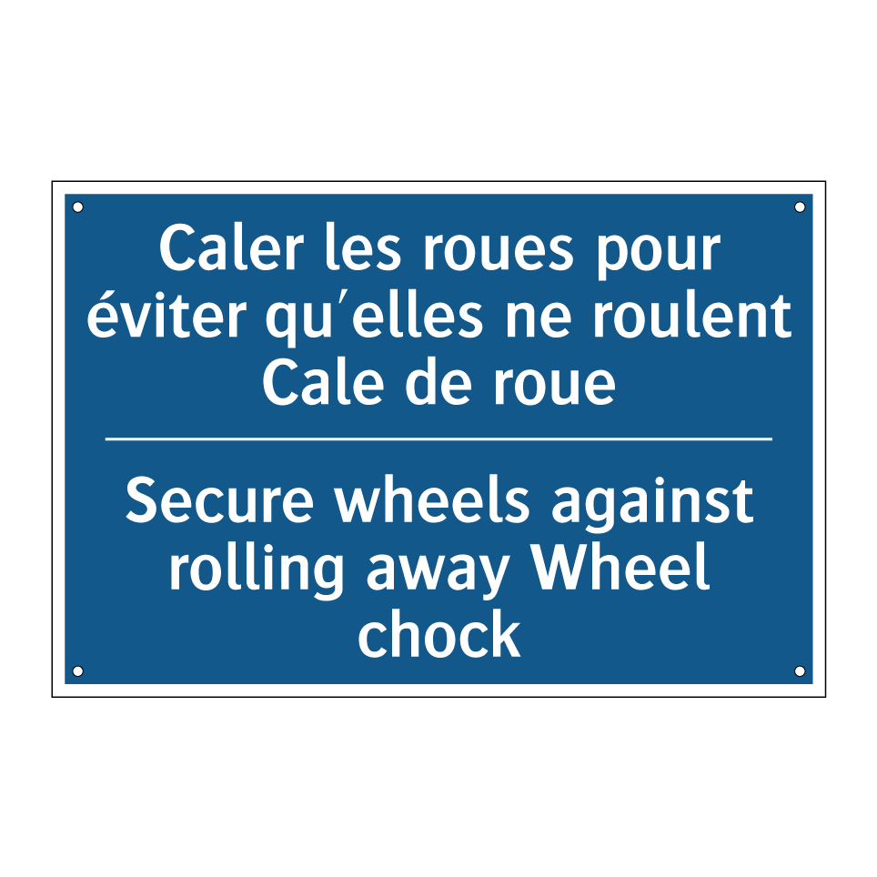 Caler les roues pour éviter qu'elles /.../ - Secure wheels against rolling /.../