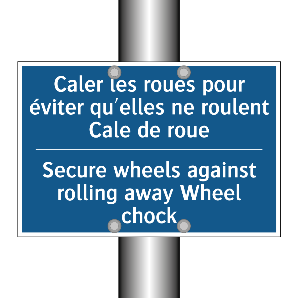 Caler les roues pour éviter qu'elles /.../ - Secure wheels against rolling /.../