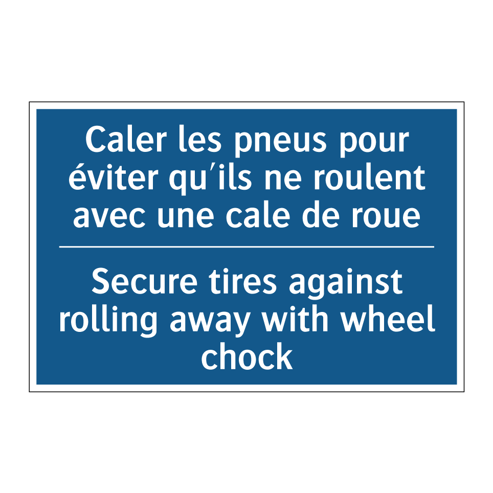 Caler les pneus pour éviter qu'ils /.../ - Secure tires against rolling away /.../