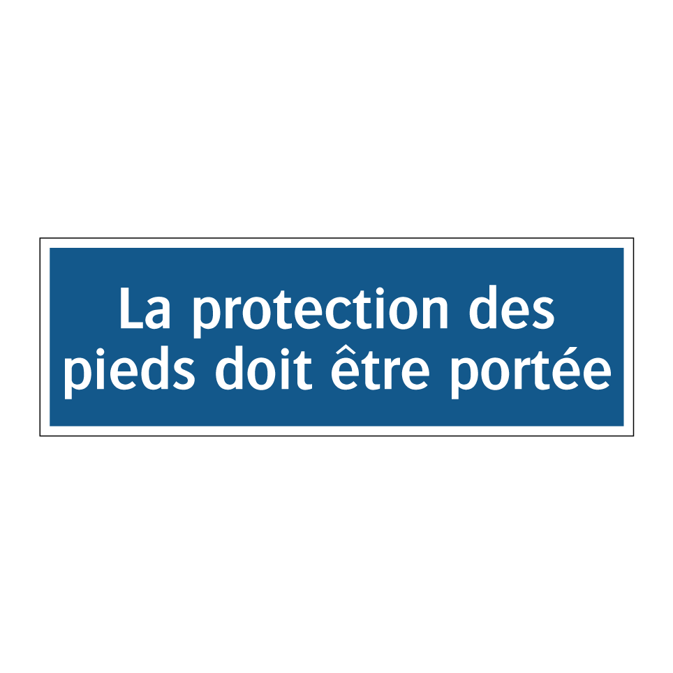 La protection des pieds doit être portée
