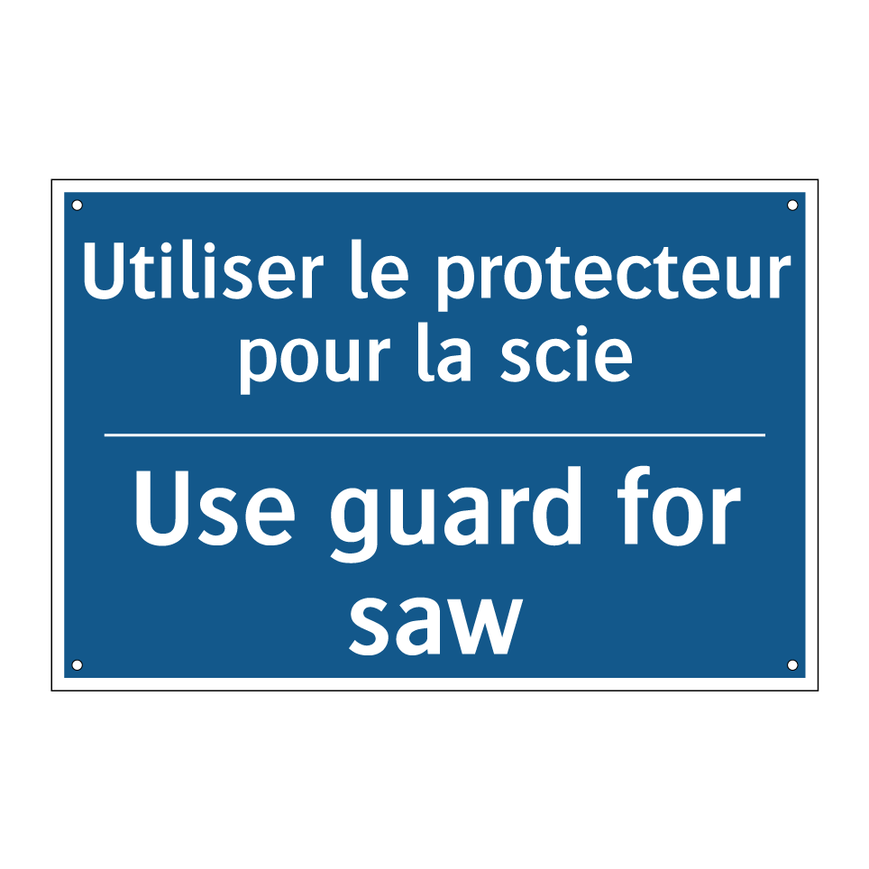 Utiliser le protecteur pour la /.../ - Use guard for saw