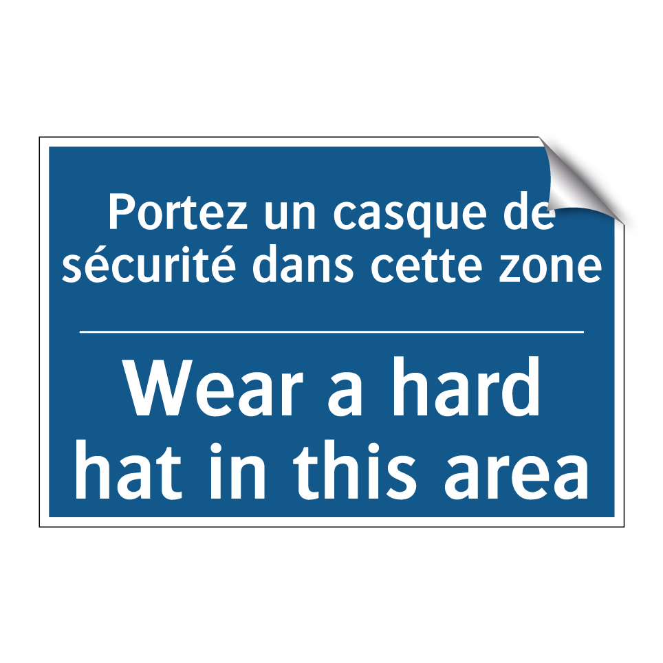 Portez un casque de sécurité dans /.../ - Wear a hard hat in this area