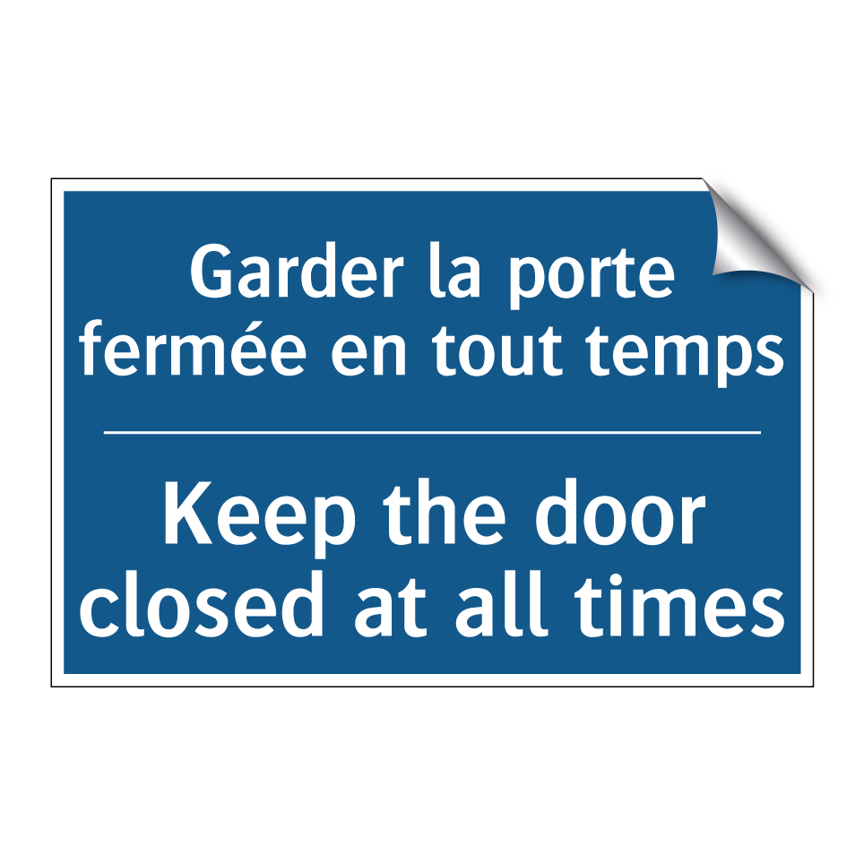 Garder la porte fermée en tout /.../ - Keep the door closed at all times /.../