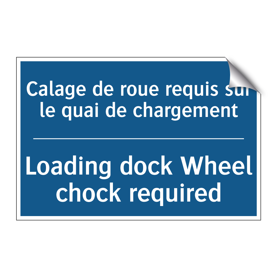 Calage de roue requis sur le quai /.../ - Loading dock Wheel chock required /.../