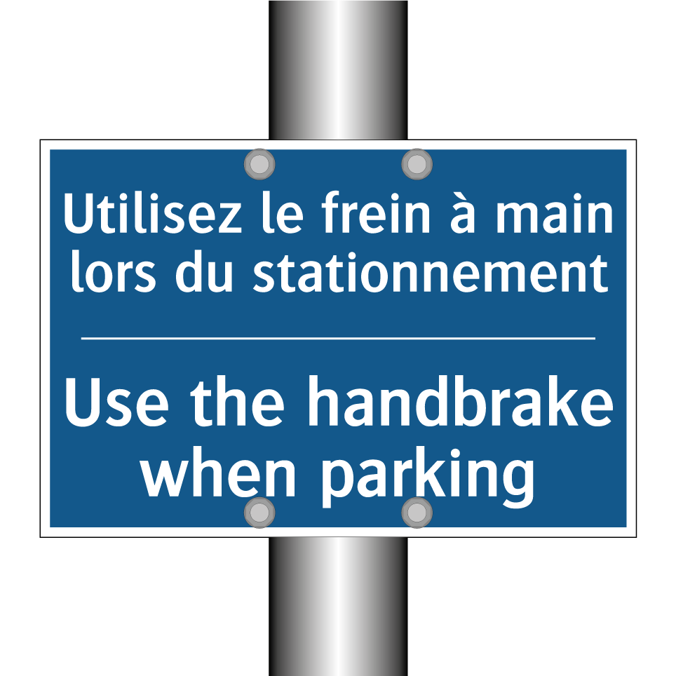 Utilisez le frein à main lors /.../ - Use the handbrake when parking