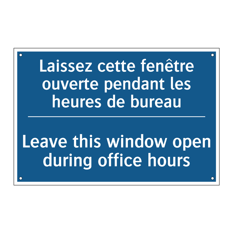 Laissez cette fenêtre ouverte /.../ - Leave this window open during /.../