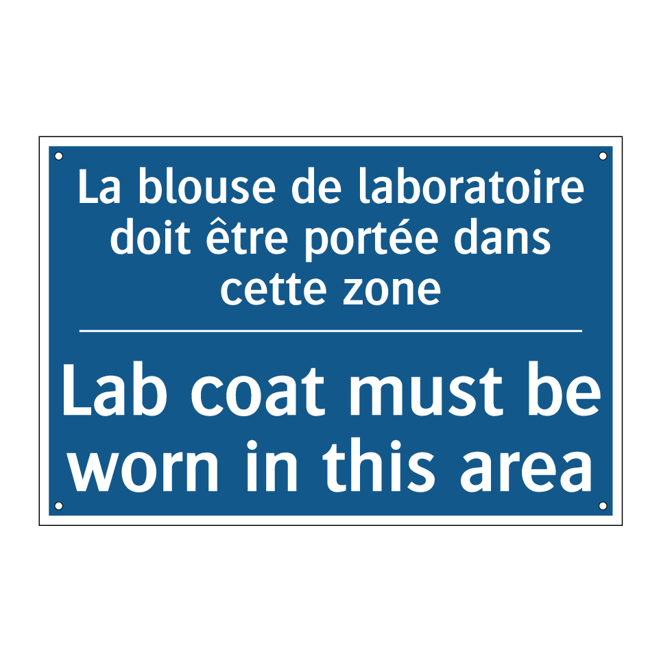 La blouse de laboratoire doit /.../ - Lab coat must be worn in this /.../
