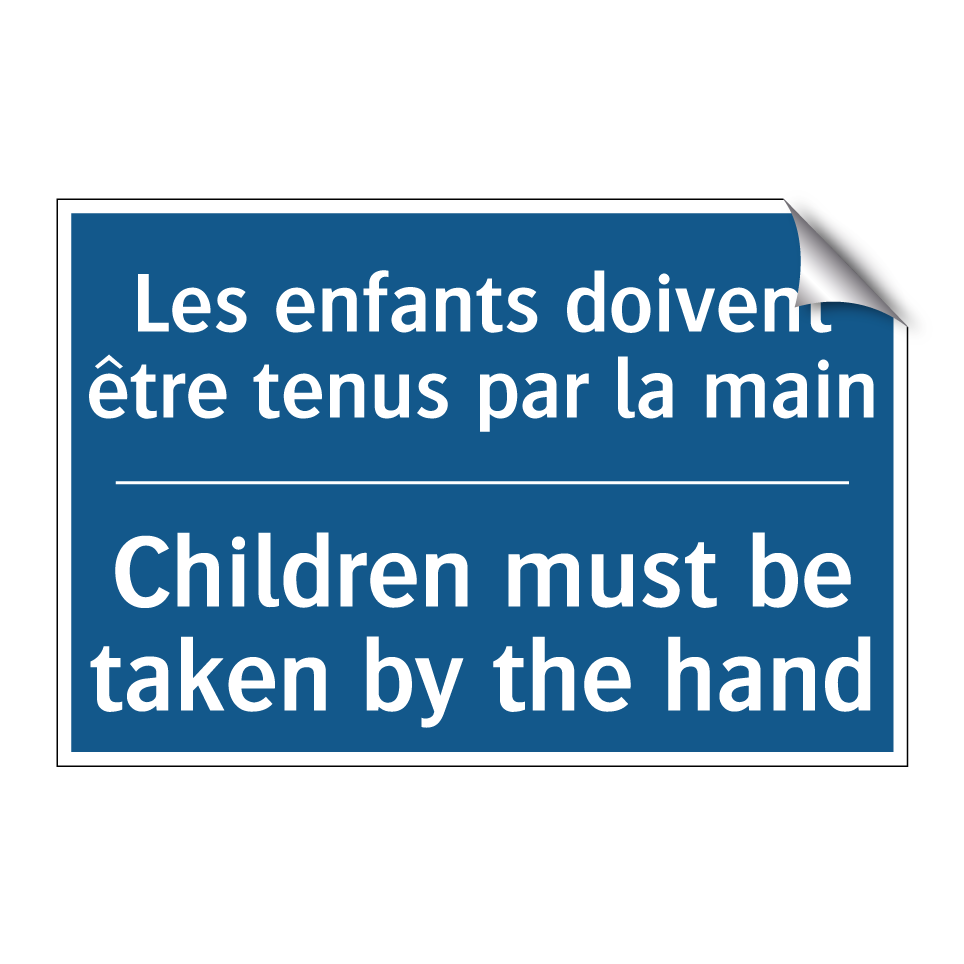 Les enfants doivent être tenus /.../ - Children must be taken by the /.../