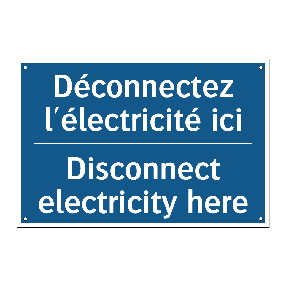 Déconnectez l'électricité ici - Disconnect electricity here