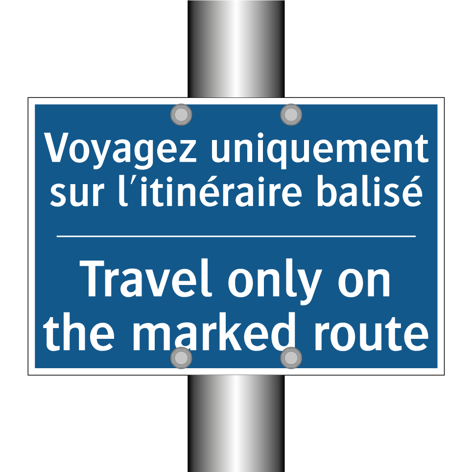 Voyagez uniquement sur l'itinéraire /.../ - Travel only on the marked route /.../