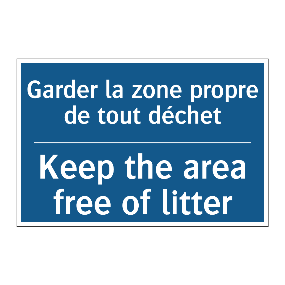 Garder la zone propre de tout /.../ - Keep the area free of litter