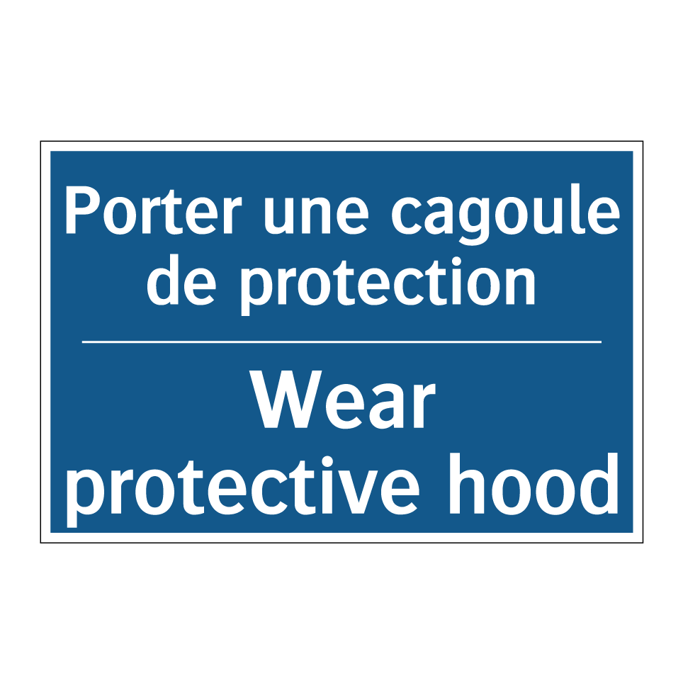 Porter une cagoule de protection /.../ - Wear protective hood