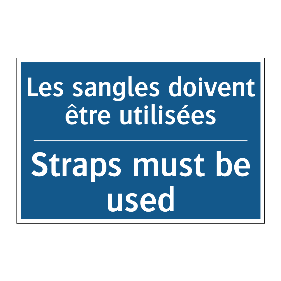 Les sangles doivent être utilisées /.../ - Straps must be used