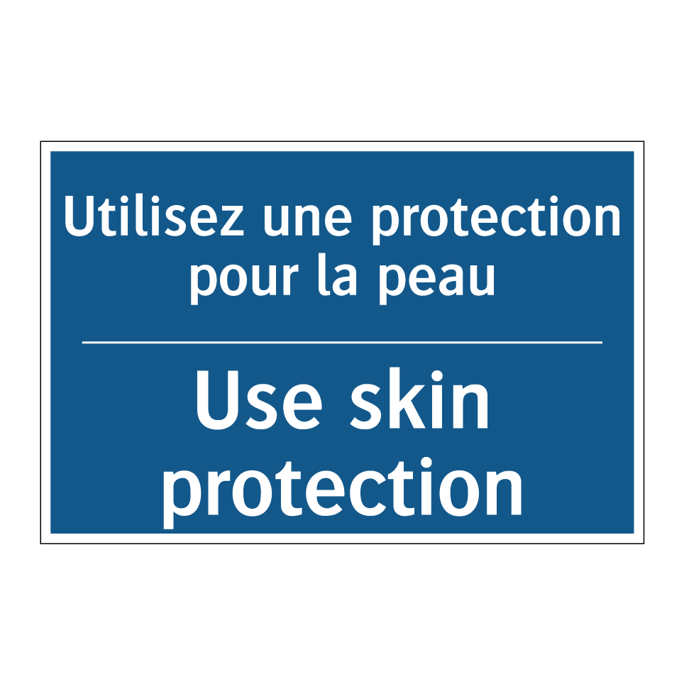 Utilisez une protection pour la /.../ - Use skin protection