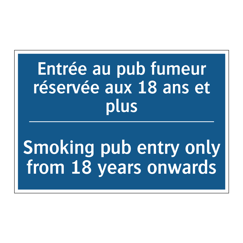 Entrée au pub fumeur réservée /.../ - Smoking pub entry only from 18 /.../