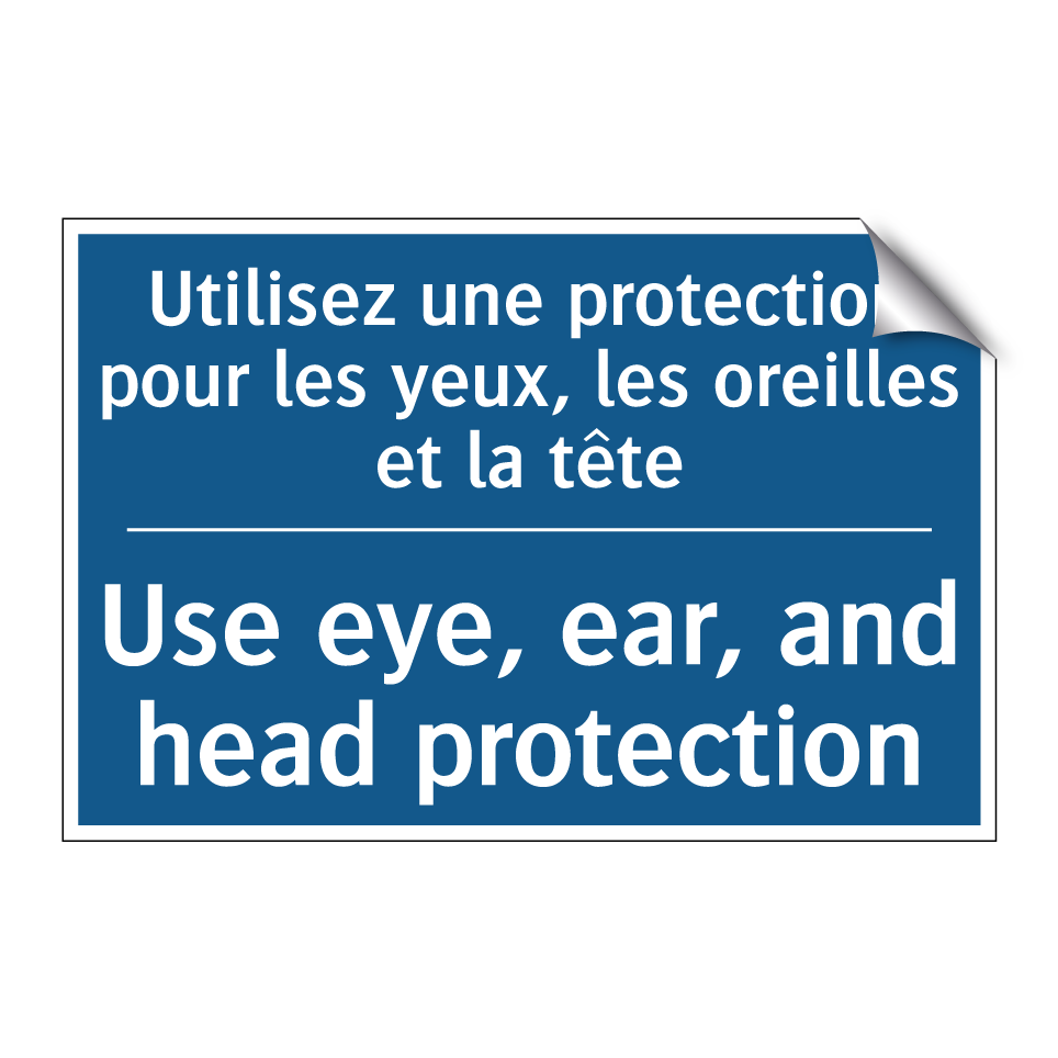Utilisez une protection pour les /.../ - Use eye, ear, and head protection /.../