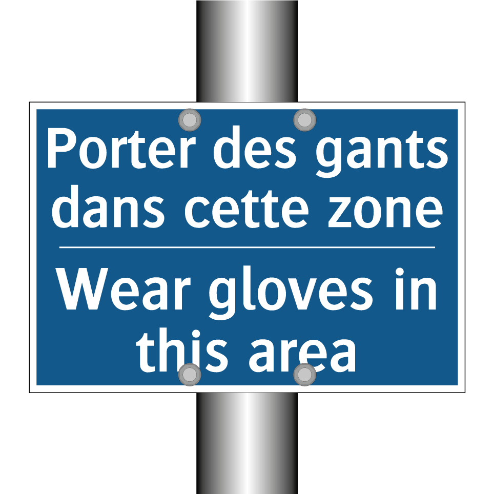 Porter des gants dans cette zone /.../ - Wear gloves in this area