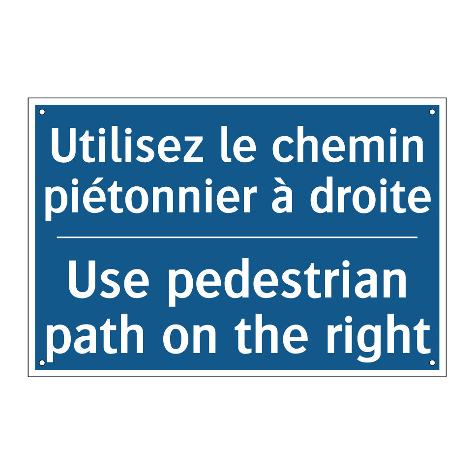 Utilisez le chemin piétonnier /.../ - Use pedestrian path on the right /.../