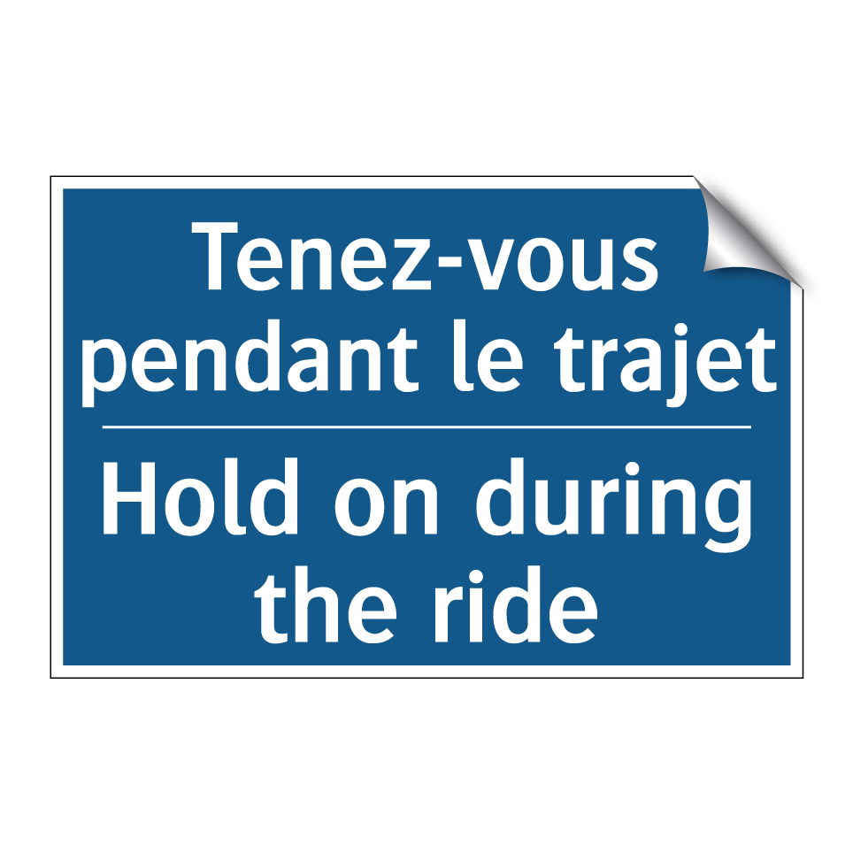 Tenez-vous pendant le trajet - Hold on during the ride