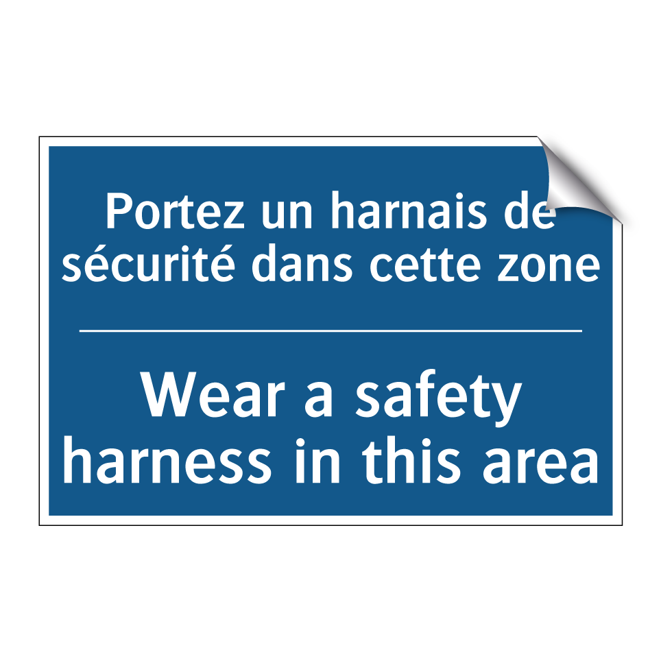 Portez un harnais de sécurité /.../ - Wear a safety harness in this /.../