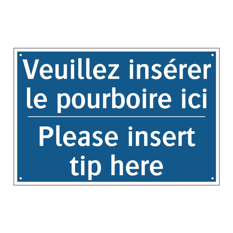 Veuillez insérer le pourboire /.../ - Please insert tip here
