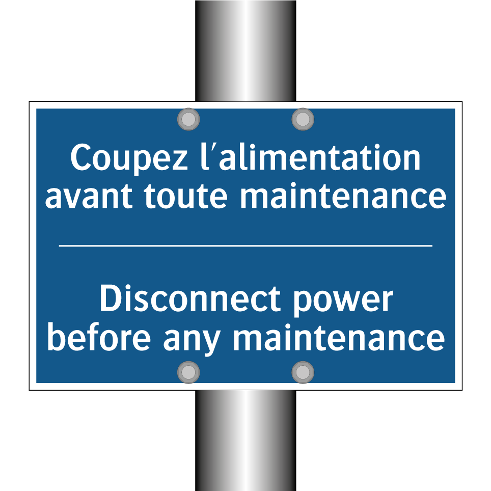 Coupez l'alimentation avant toute /.../ - Disconnect power before any maintenance /.../