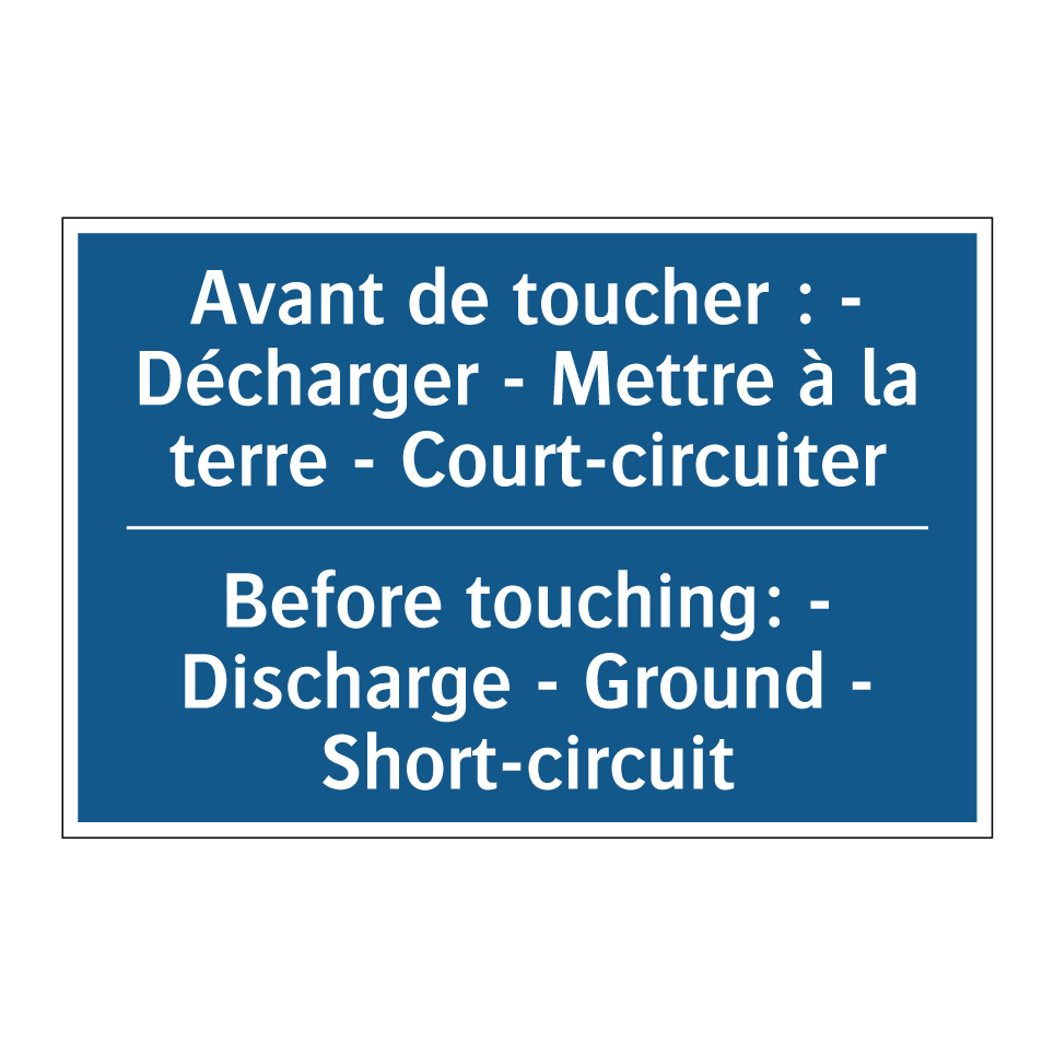 Avant de toucher : - Décharger /.../ - Before touching: - Discharge - /.../