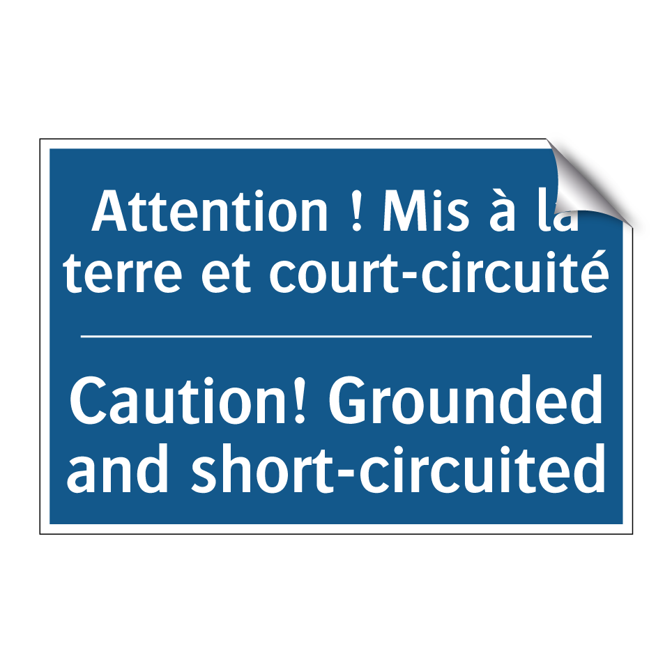 Attention ! Mis à la terre et /.../ - Caution! Grounded and short-circuited /.../