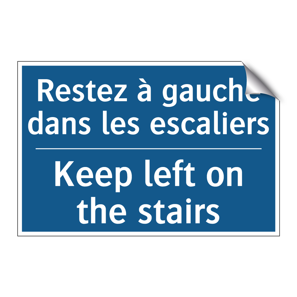 Restez à gauche dans les escaliers /.../ - Keep left on the stairs