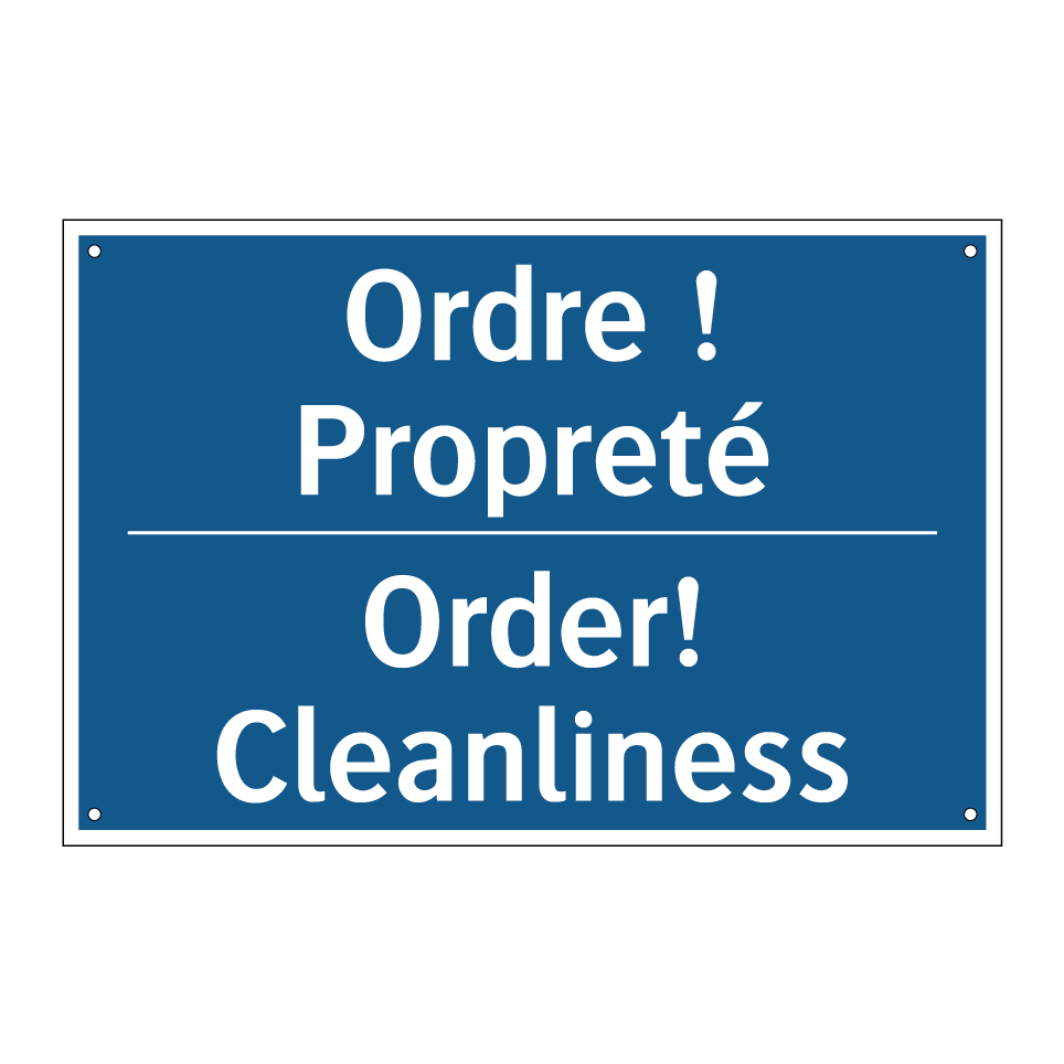 Ordre ! Propreté - Order! Cleanliness