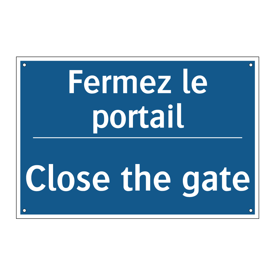 Fermez le portail - Close the gate