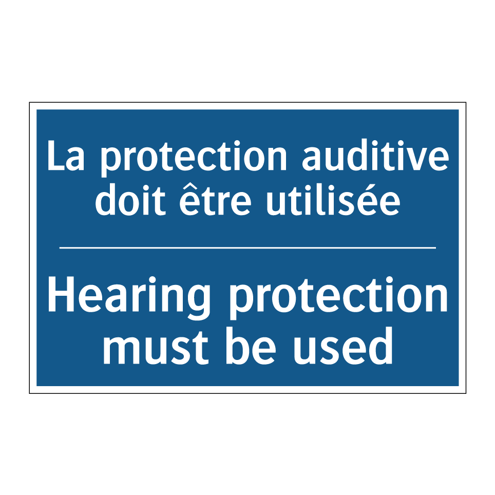 La protection auditive doit être /.../ - Hearing protection must be used /.../