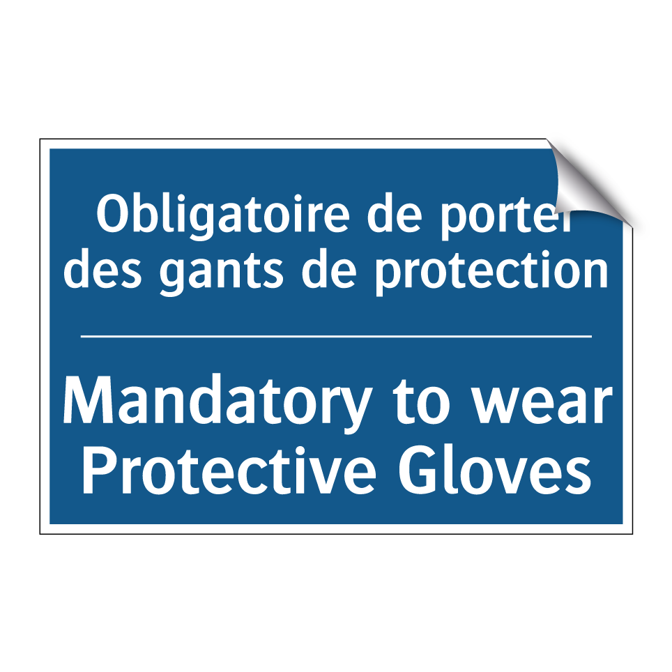 Obligatoire de porter des gants /.../ - Mandatory to wear Protective Gloves /.../