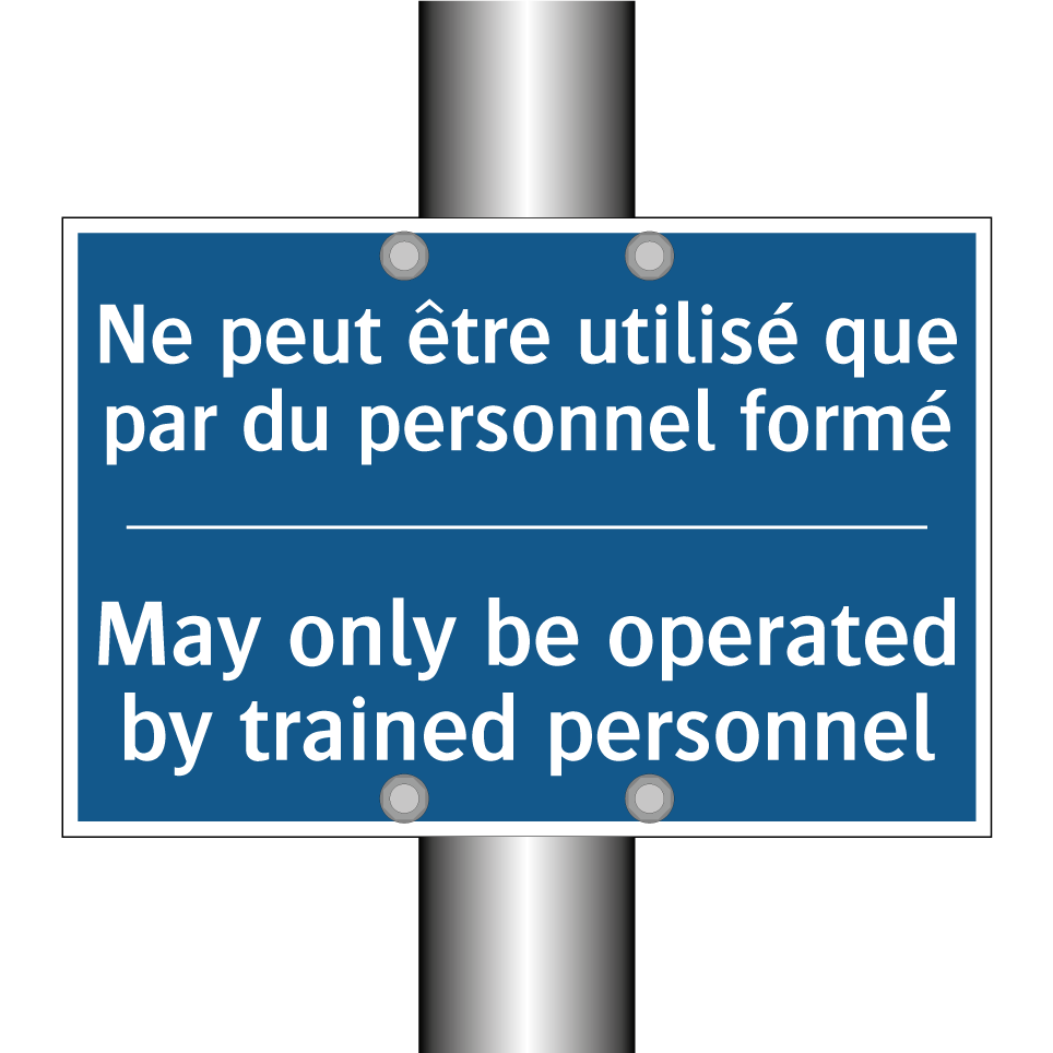 Ne peut être utilisé que par du /.../ - May only be operated by trained /.../