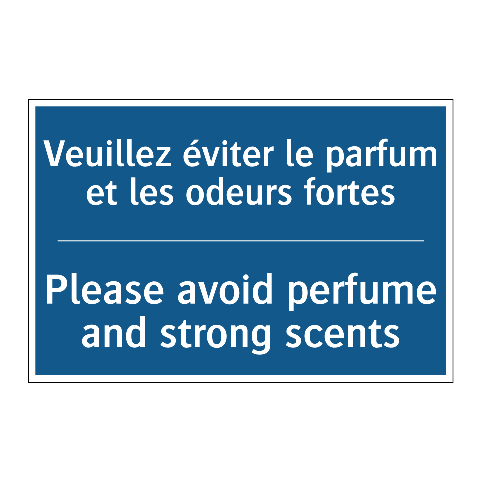 Veuillez éviter le parfum et les /.../ - Please avoid perfume and strong /.../