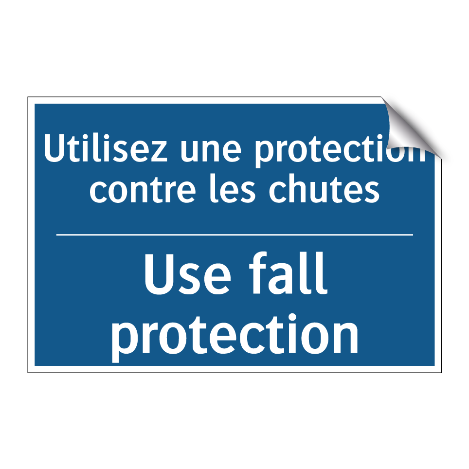 Utilisez une protection contre /.../ - Use fall protection