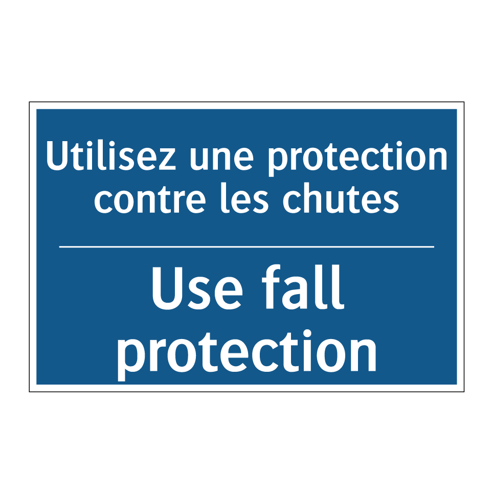 Utilisez une protection contre /.../ - Use fall protection