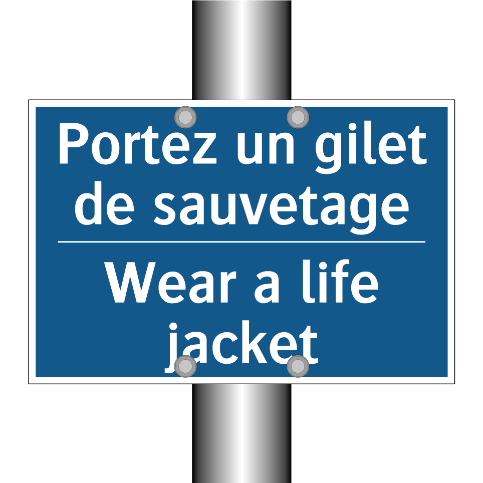Portez un gilet de sauvetage - Wear a life jacket