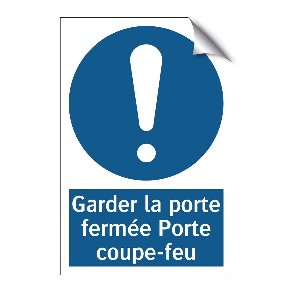 Garder la porte fermée Porte coupe-feu