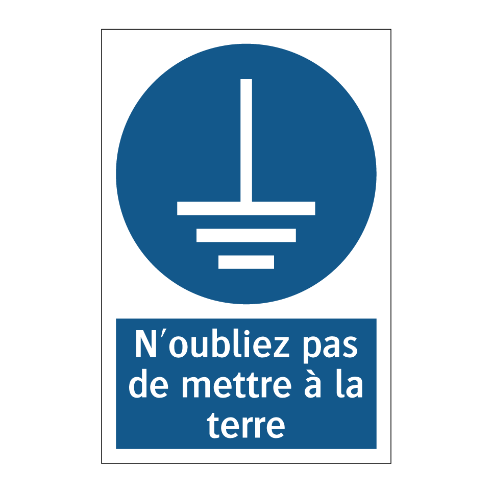 N'oubliez pas de mettre à la terre