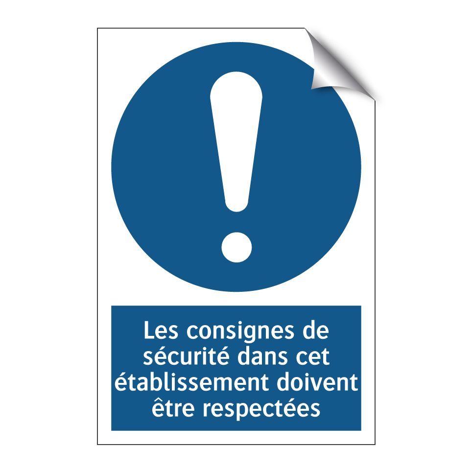 Les consignes de sécurité dans cet établissement doivent être respectées