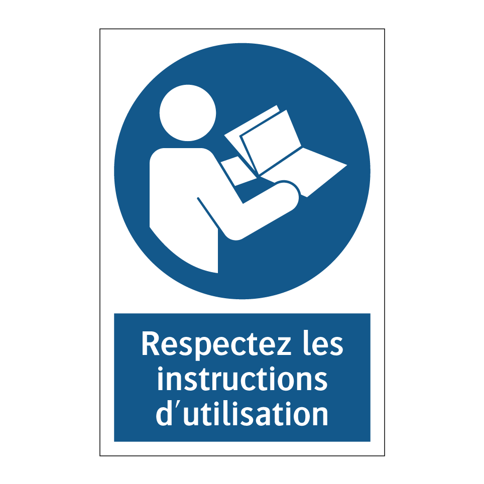 Respectez les instructions d'utilisation
