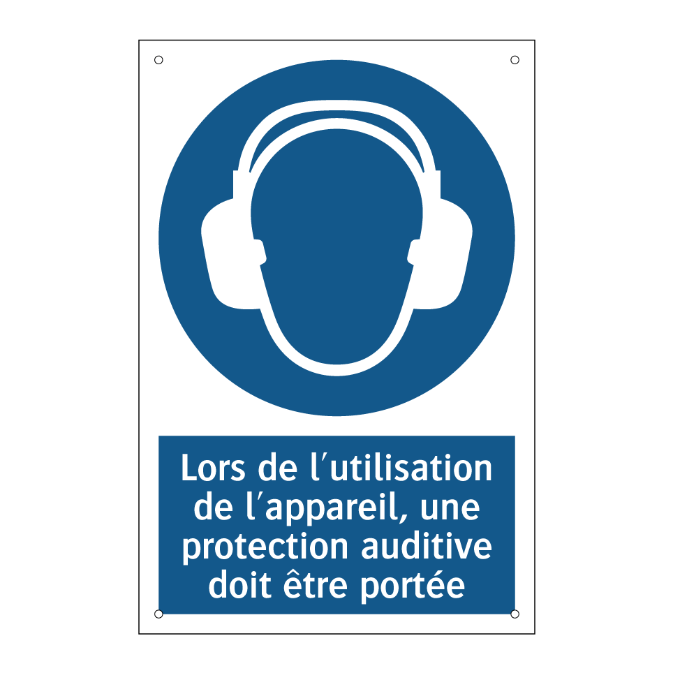 Lors de l'utilisation de l'appareil, une protection auditive doit être portée