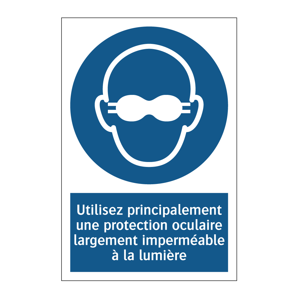 Utilisez principalement une protection oculaire largement imperméable à la lumière